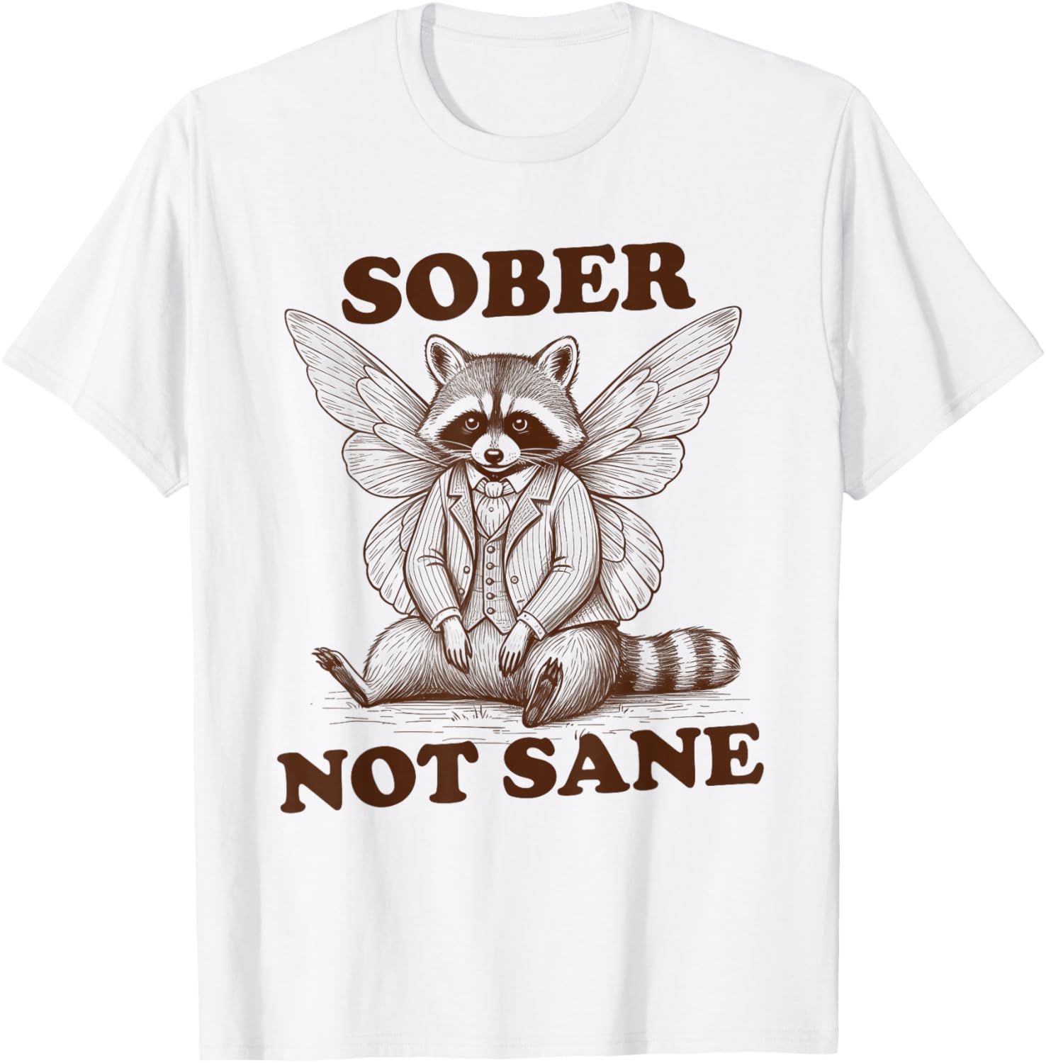Racoon Sober Life Normalize Sobriety Recovery Sober Not Sane T-Shirt - T-Shirt | White