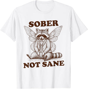 Racoon Sober Life Normalize Sobriety Recovery Sober Not Sane T-Shirt - T-Shirt | White