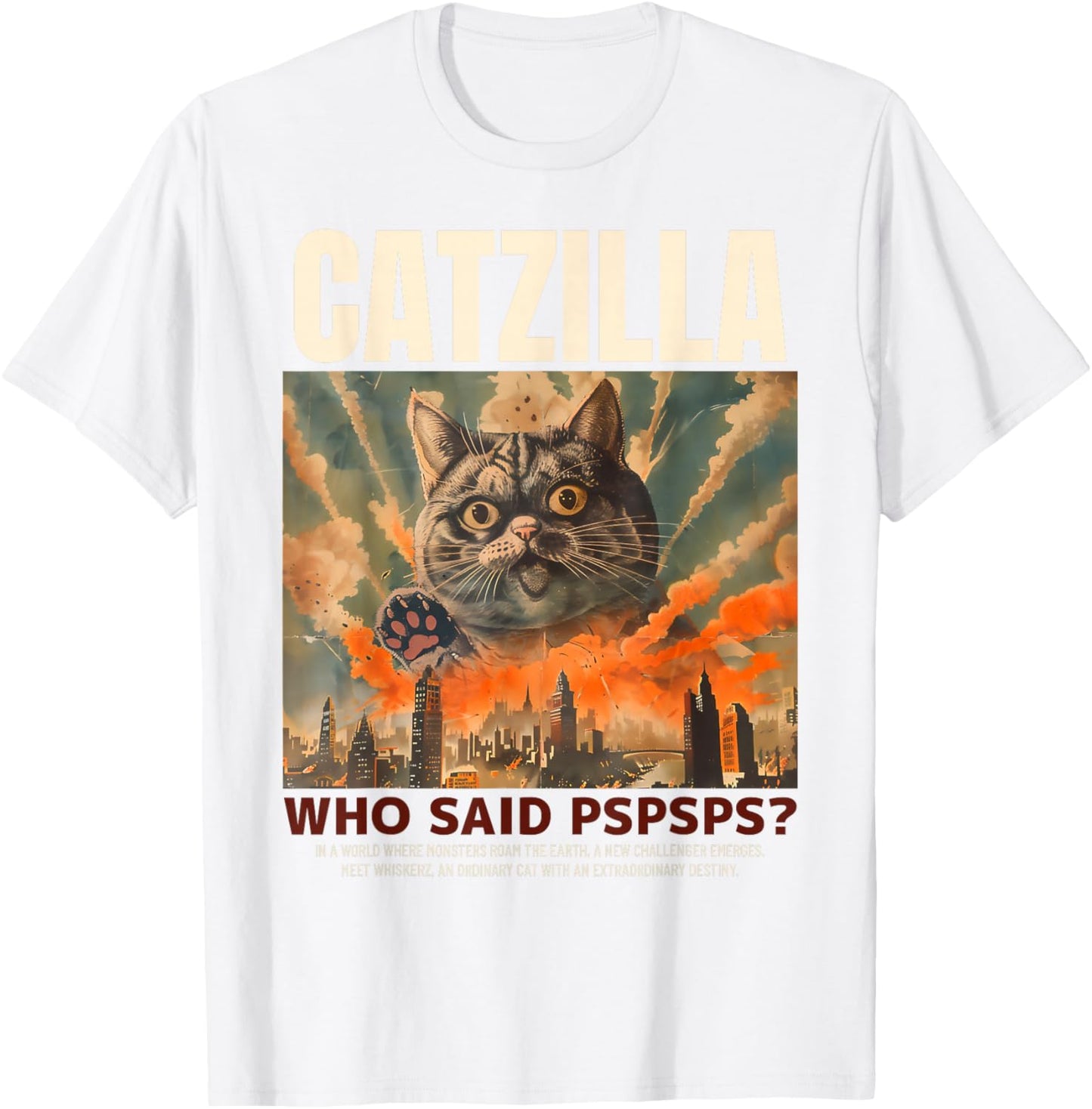 Catzilla! Who Said Pspspsps? Funny Cat Men Women Kids T-Shirt - T-Shirt | White