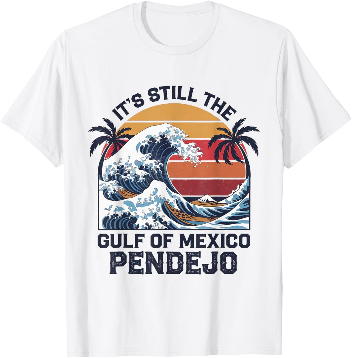It's Still The Gulf Of Mexico Pendejo Beach Quote T-Shirt - T-Shirt | White