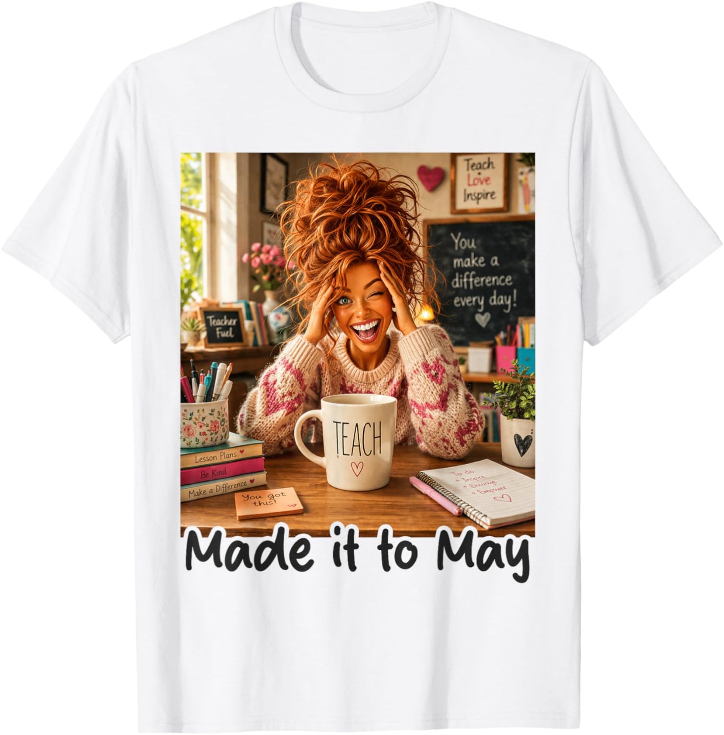 Last Day of School Teacher Shirt Funny Meme Made it to May T-Shirt - T-Shirt | White