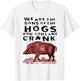 We are The Sons of The Hogs You Couldnt Crank Funny Saying T-Shirt - T-Shirt | White