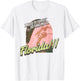 I Need To Forget So Take Me To Florida T-Shirt - T-Shirt | White