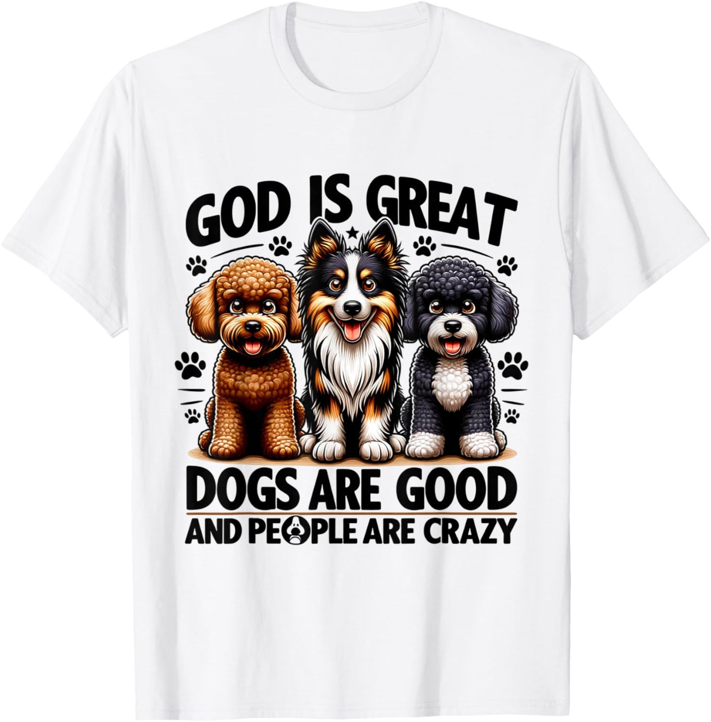 God is great dogs are good people are crazy Retro T-Shirt - T-Shirt | White