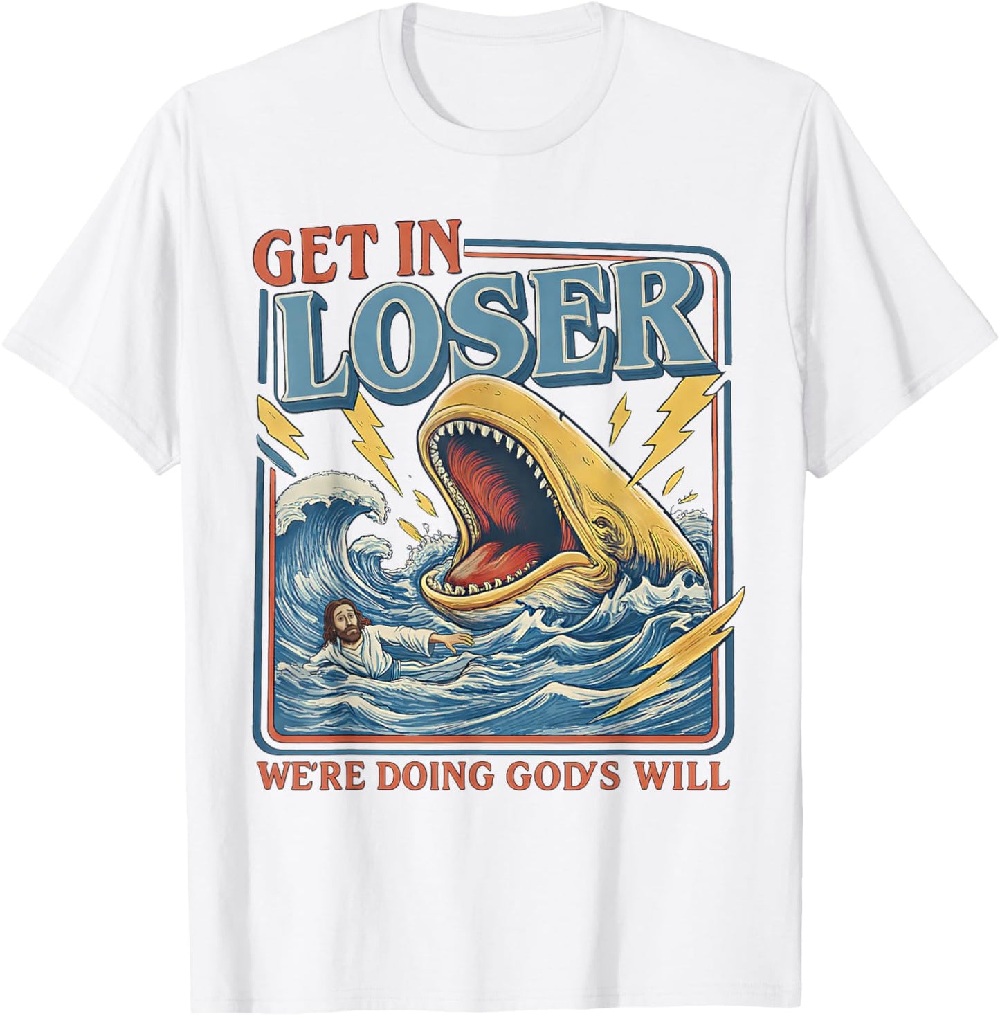 Get in Loser We're Doing God's Will Funny Christian Bible T-Shirt - T-Shirt | White