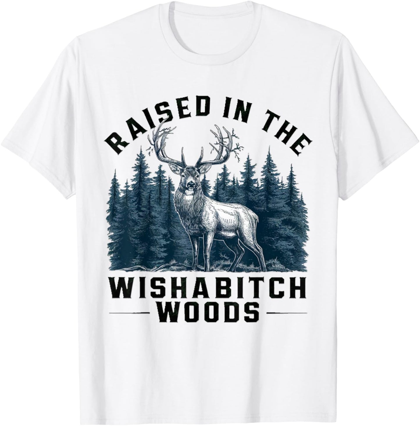 Funny camping raised in the wishabitch woods for camp lover T-Shirt - T-Shirt | White