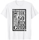 Took Me 50 Years to Look This Good, 50th Birthday Funny T-Shirt - T-Shirt | White