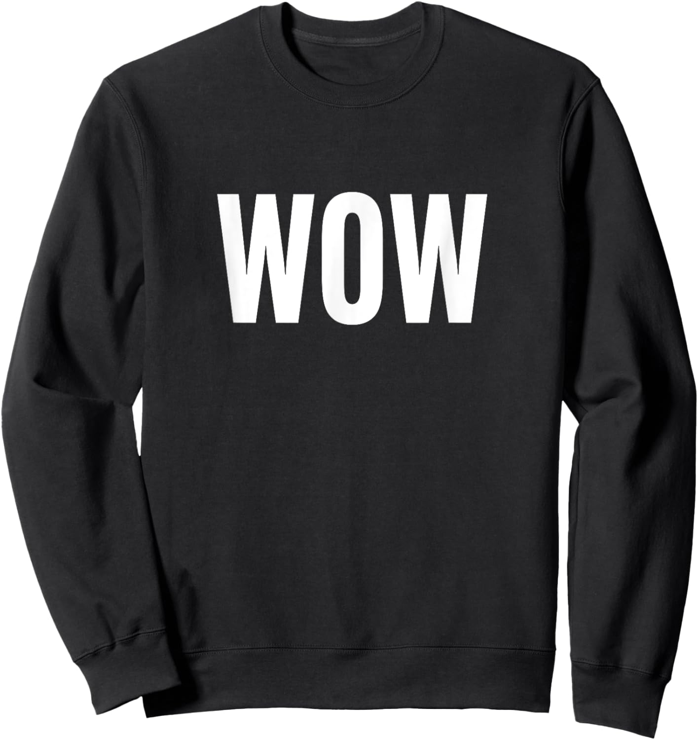 Wow A That Says Wow Expression Minimal Text Sweatshirt - Sweatshirt | Black