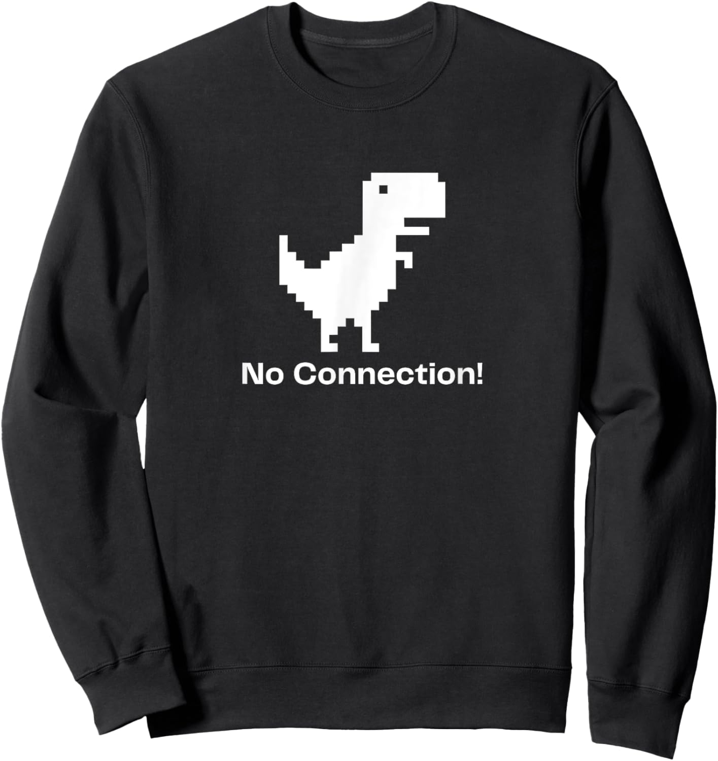 8-bit No Connection Dinosaur No Internet Connection Sweatshirt - Sweatshirt | Black