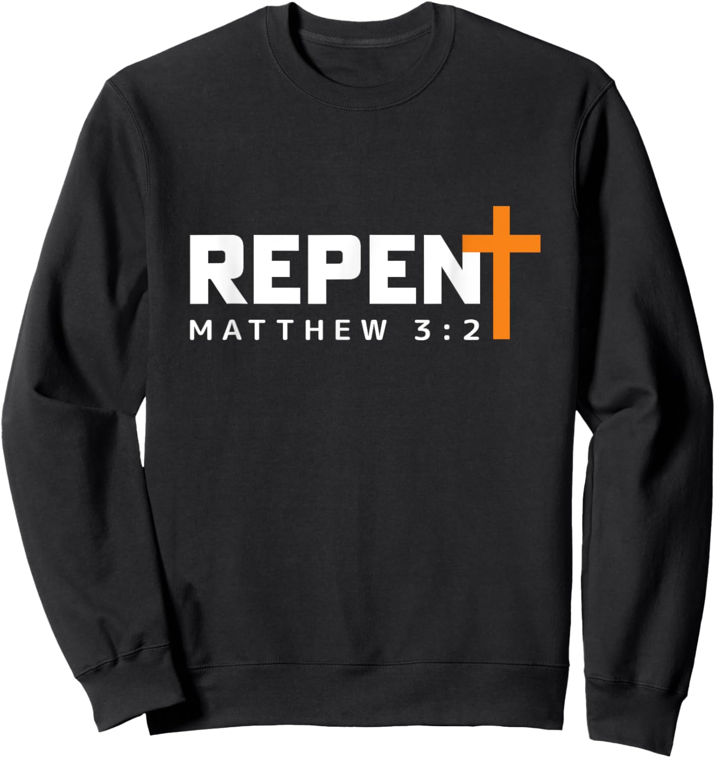 REPENT and Believe the Gospel Matthew 3:2 Sweatshirt - Sweatshirt | Black