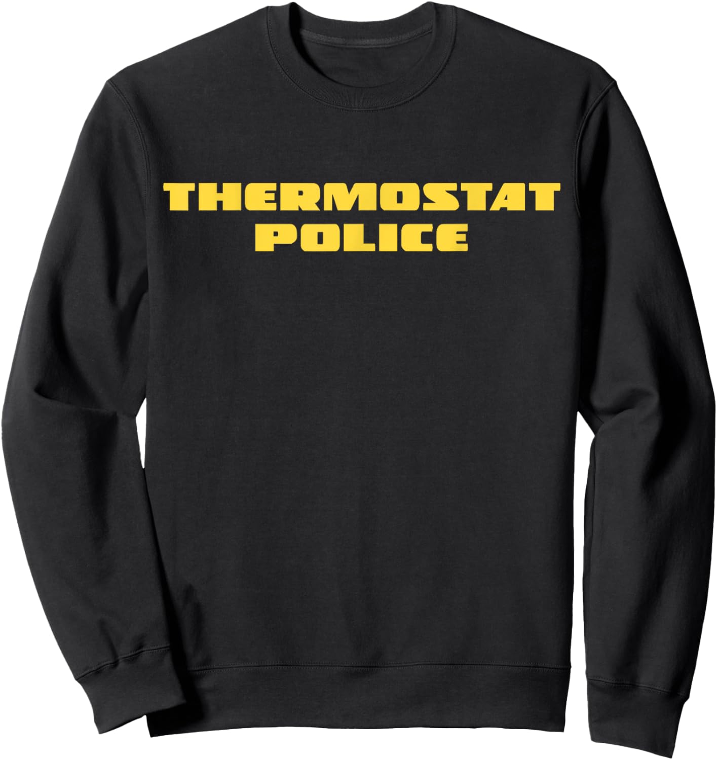 Thermostat Police , Small, Black Sweatshirt - Sweatshirt | Black