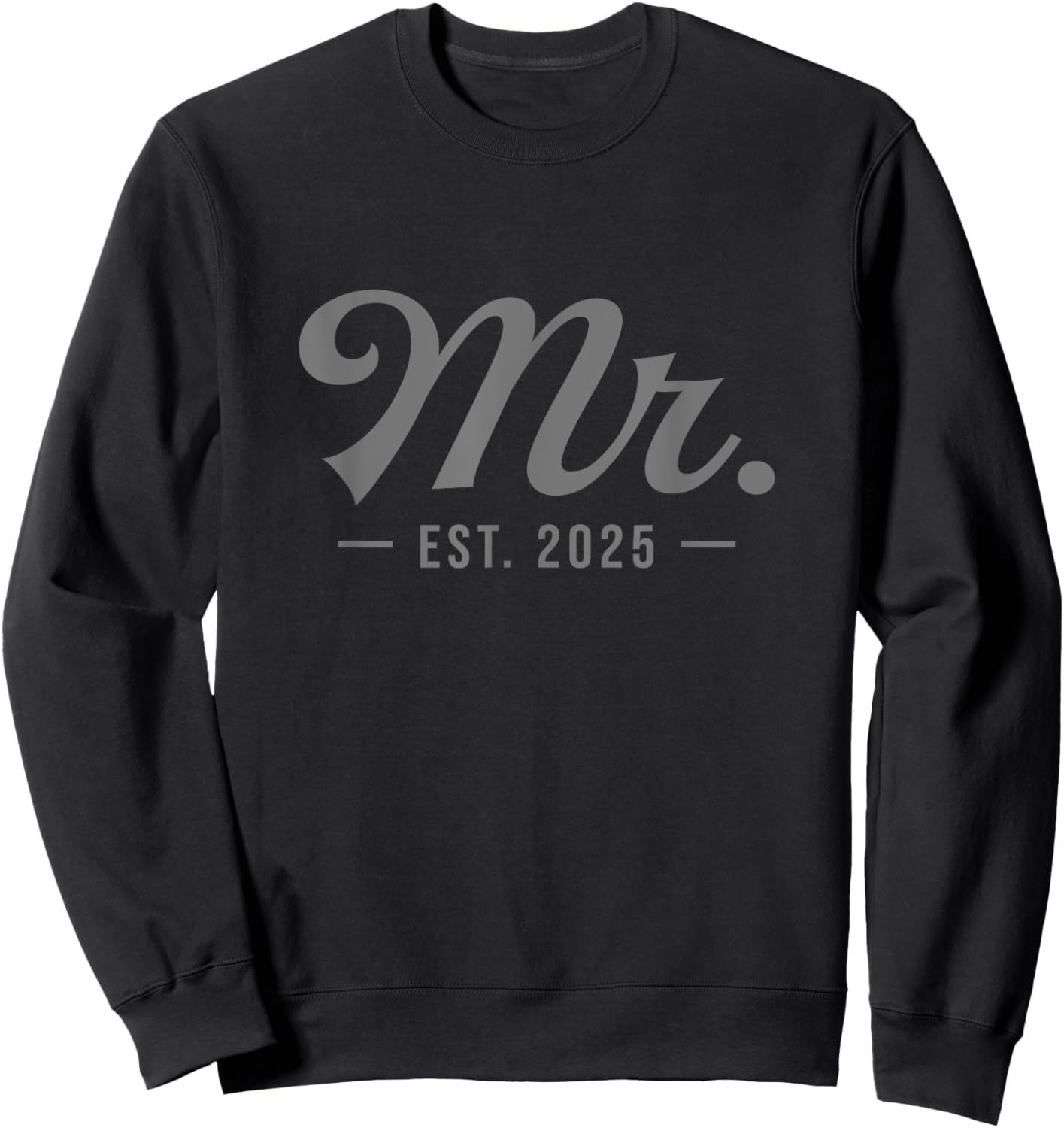 Mr Est. 2025 Just Married Wedding Husband Matching Mr & Mrs Sweatshirt - Sweatshirt | Black
