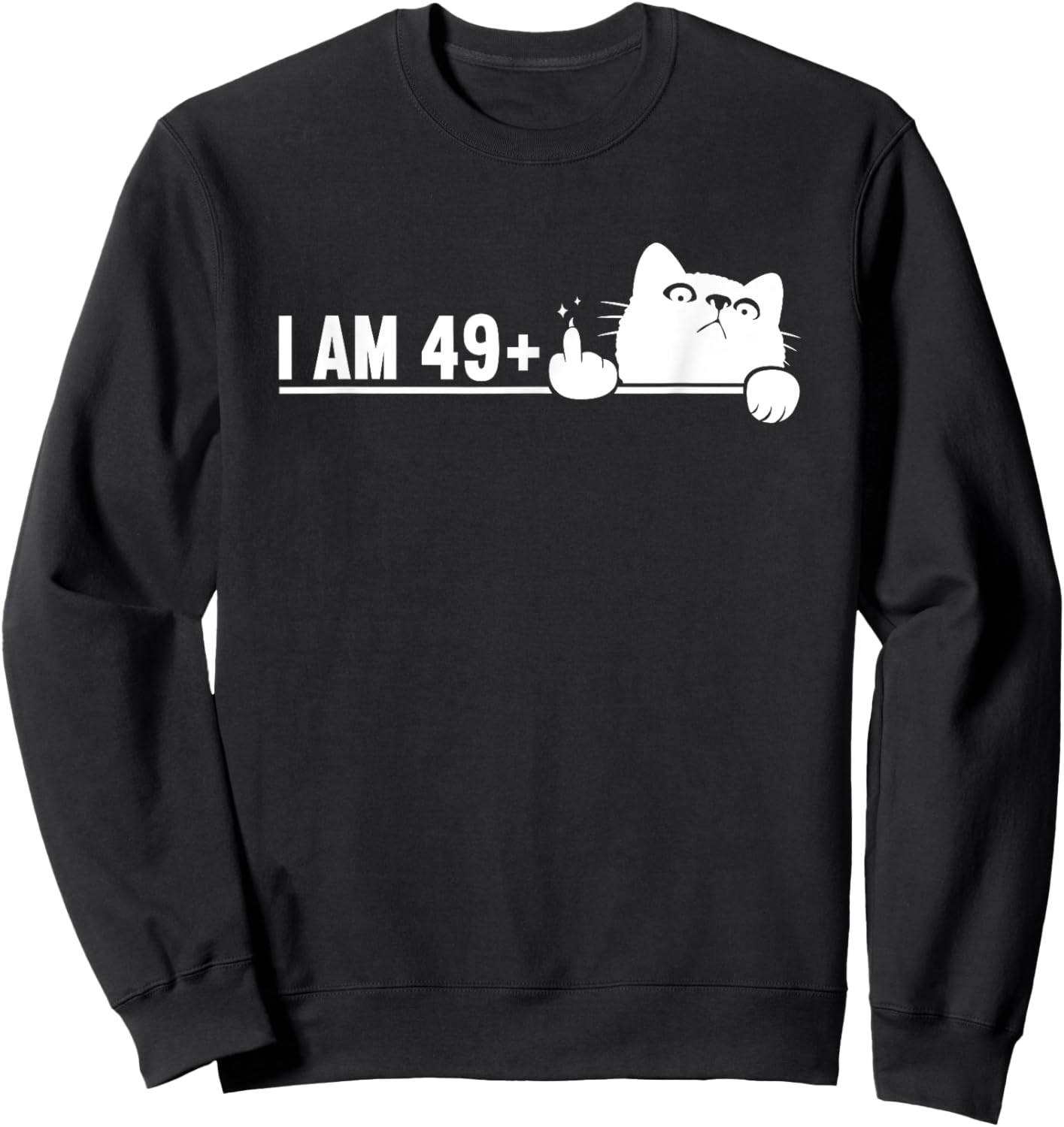 I Am 49 Plus 1 Middle Finger For A 50th Birthday cat mom dad Women Sweatshirt - Sweatshirt | Black