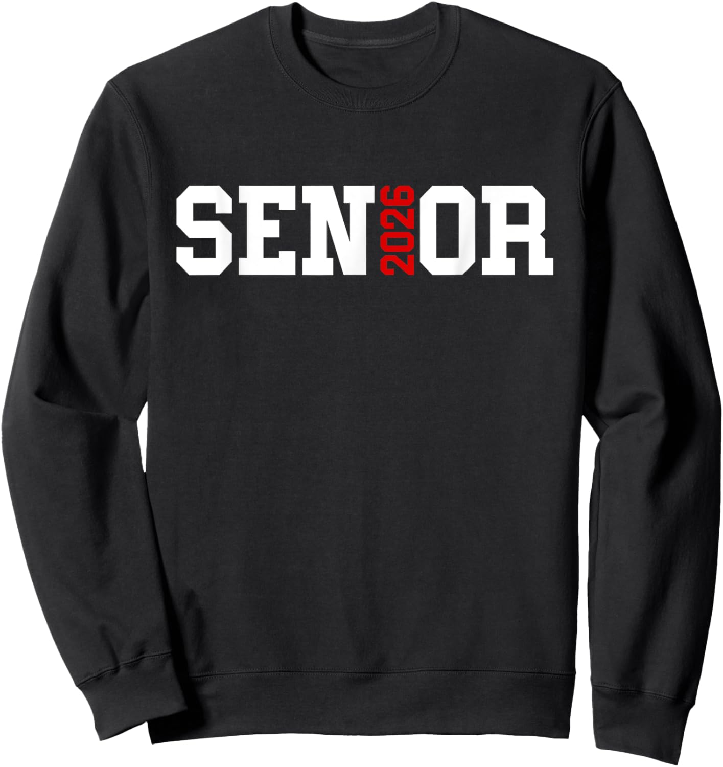 Senior 2026 Class of 2026 Seniors Graduation 2026 Senior 26 Sweatshirt - Sweatshirt | Black