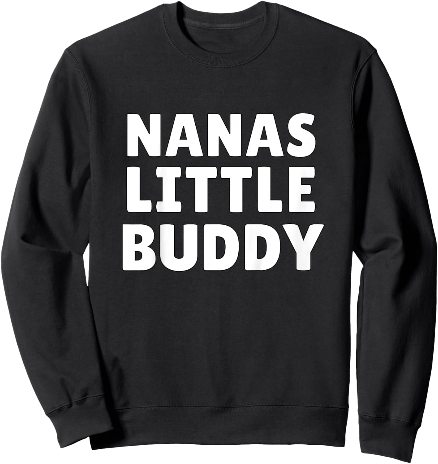 Kids Nanas Little Buddy Grandkids Gifts Sweatshirt - Sweatshirt | Black