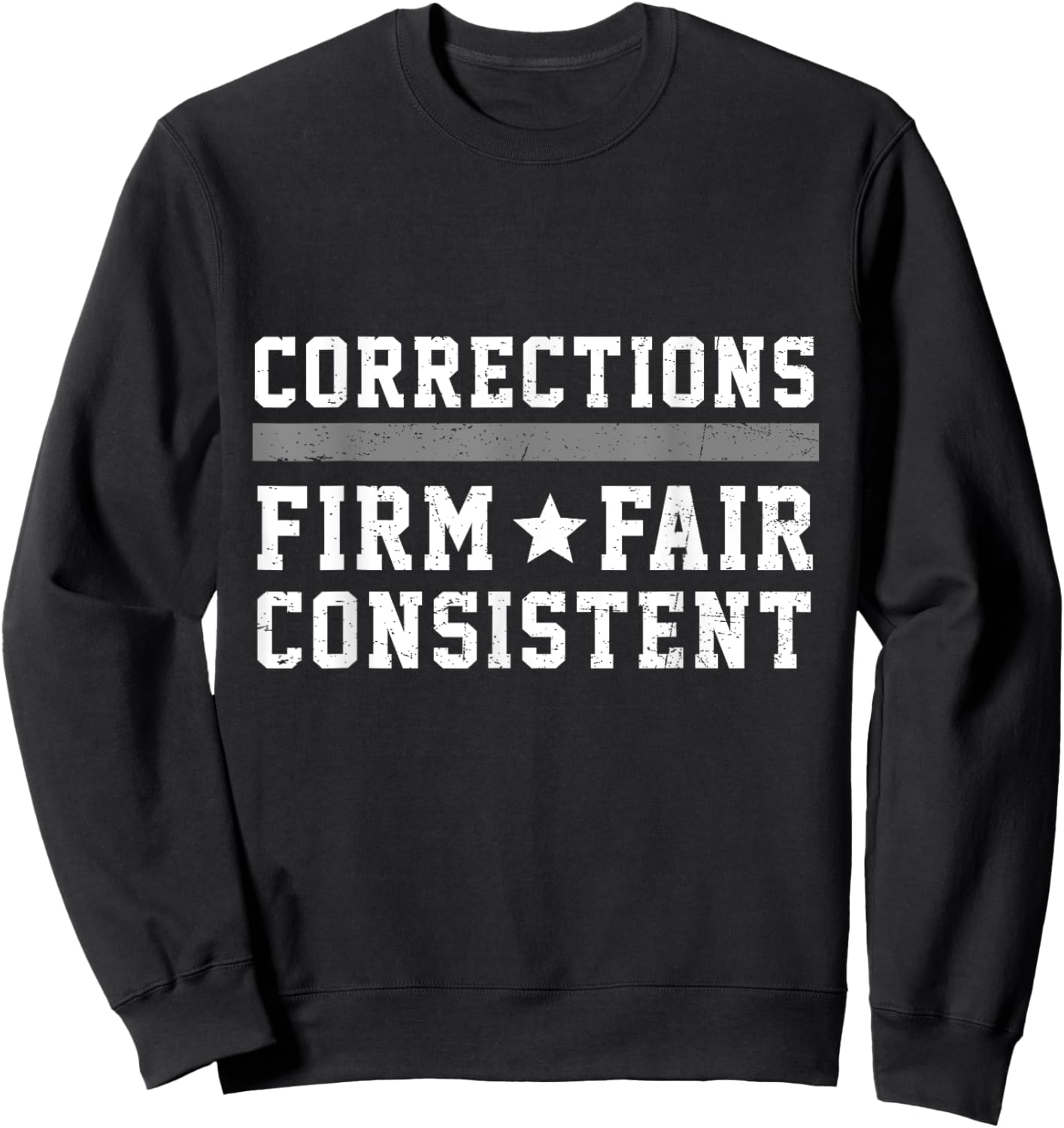 Proud Correctional Officer Corrections Firm Fair Consistent Sweatshirt - Sweatshirt | Black