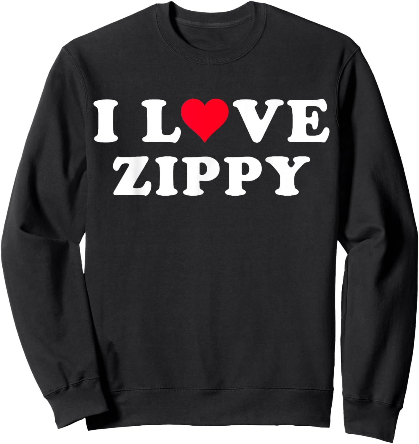 I Love Zippy Matching Girlfriend & Boyfriend Zippy Name Sweatshirt - Sweatshirt | Black