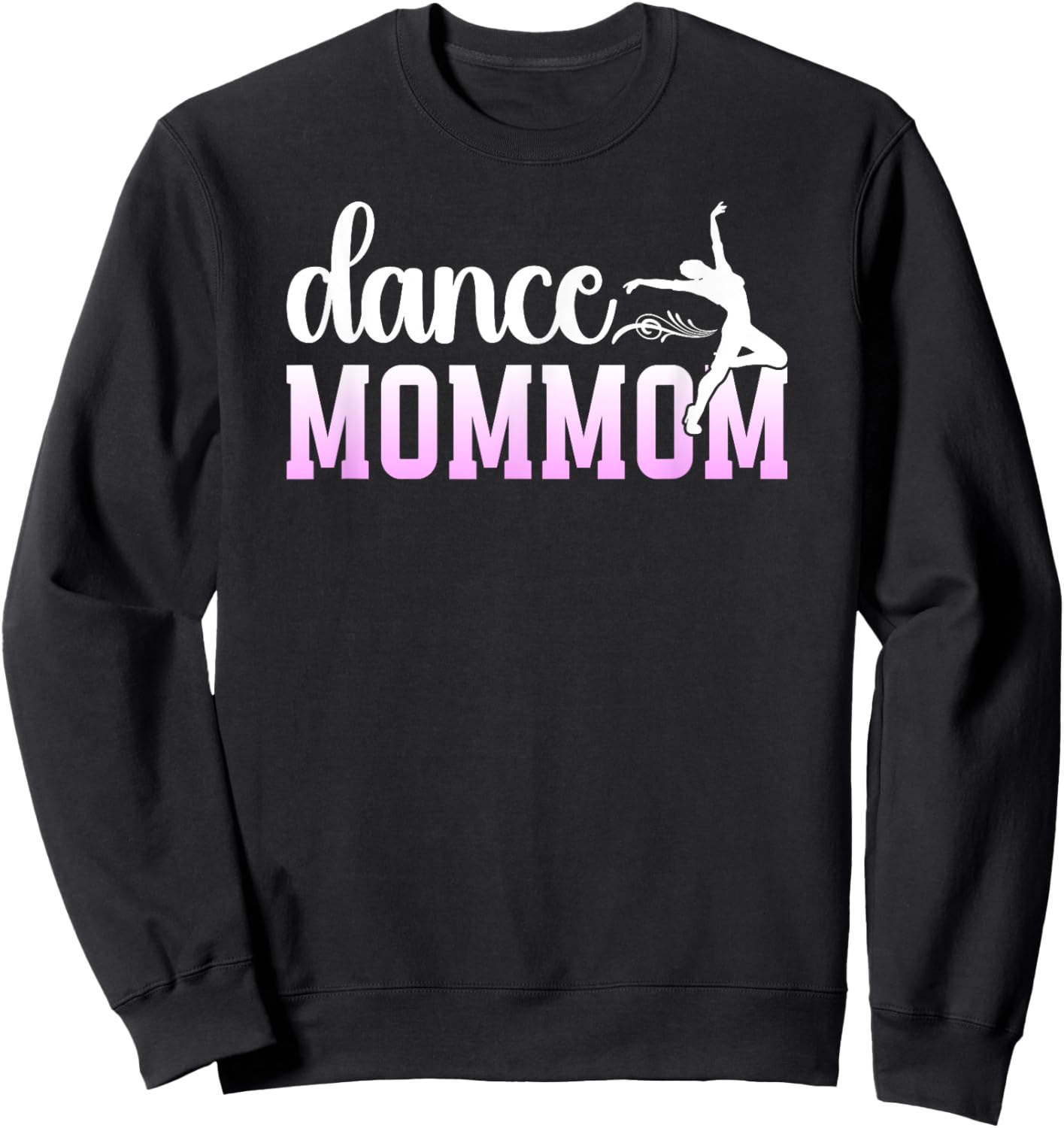 Dance Mommom Proud Dancing Mommom Of A Dancer Mommom Sweatshirt - Sweatshirt | Black