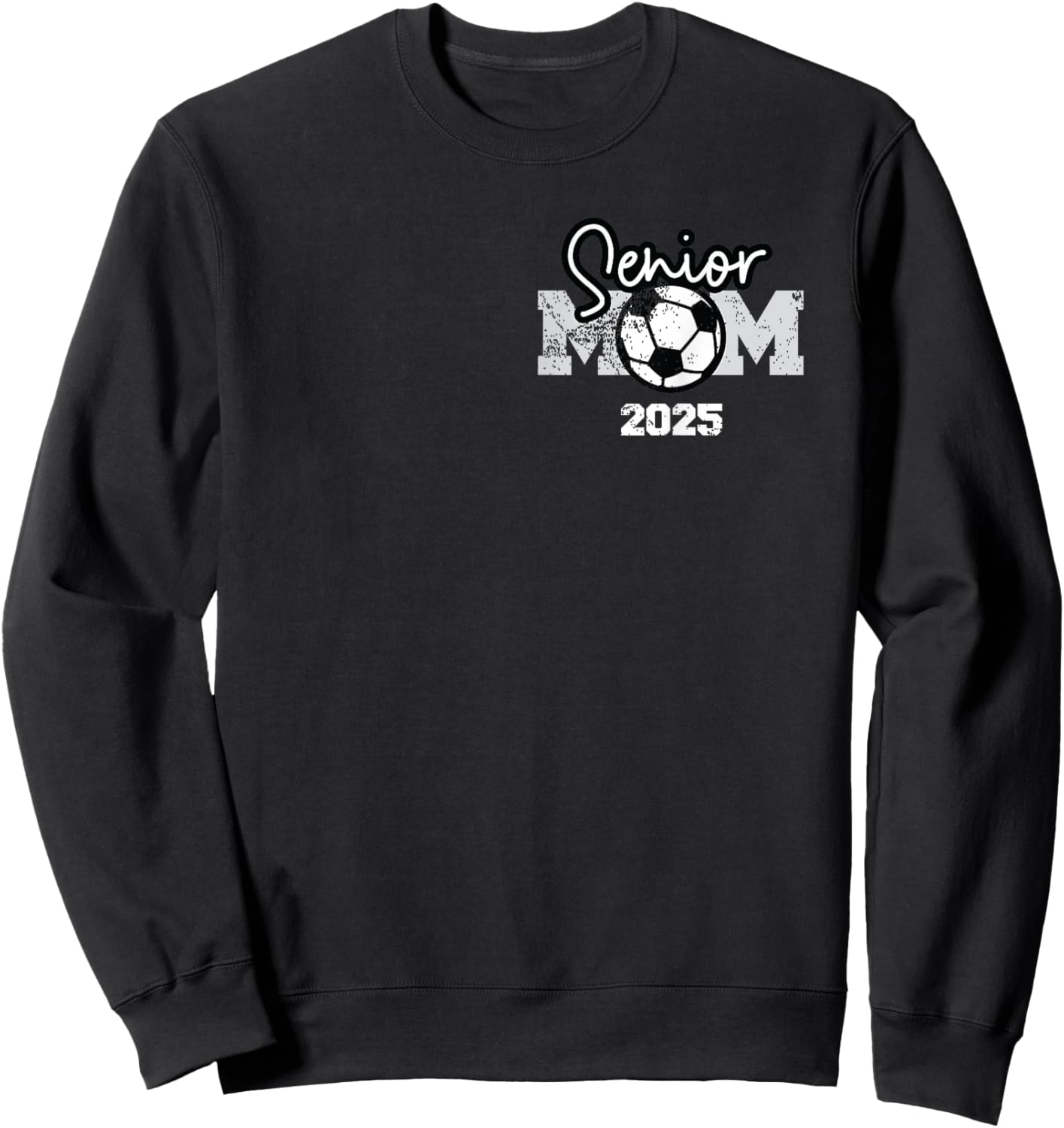 Senior Mom 2025 Soccer Class Of 2025 Graduation Sweatshirt - Sweatshirt | Black