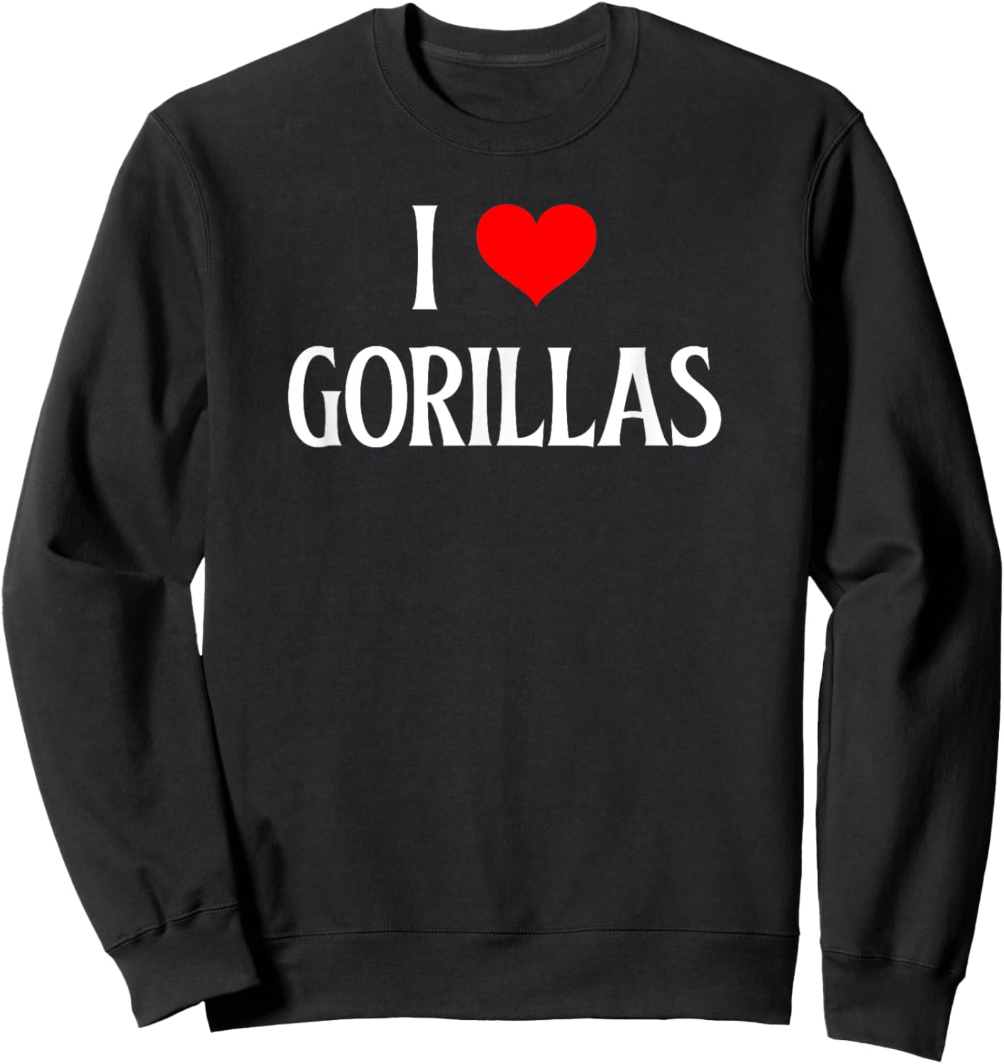 I Love Gorillas I Heart Gorillas Ape lover Simian Primate Sweatshirt - Sweatshirt | Black