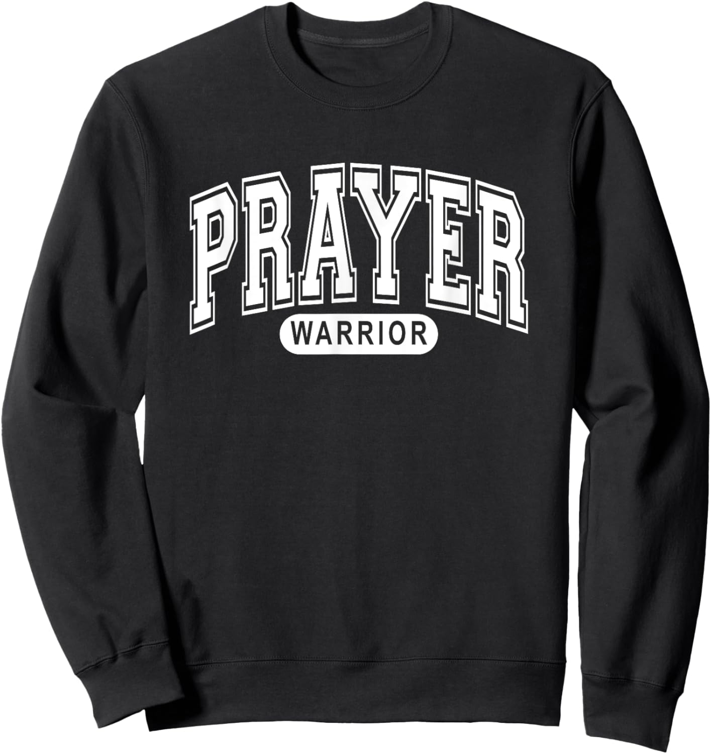 Prayer Warrior - Christian Faith, Arched Varsity - Lifestyle Sweatshirt - Sweatshirt | Black