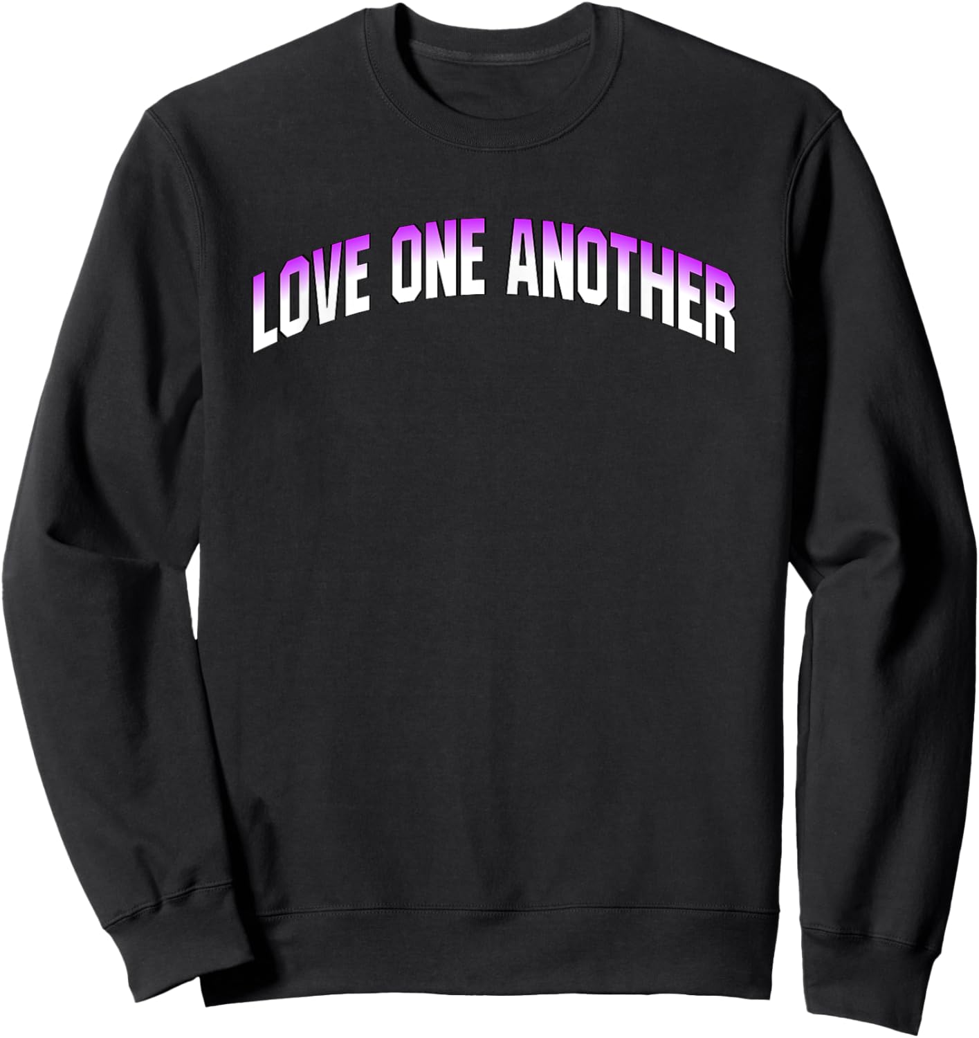 Love One Another Positive Message Sweatshirt - Sweatshirt | Black