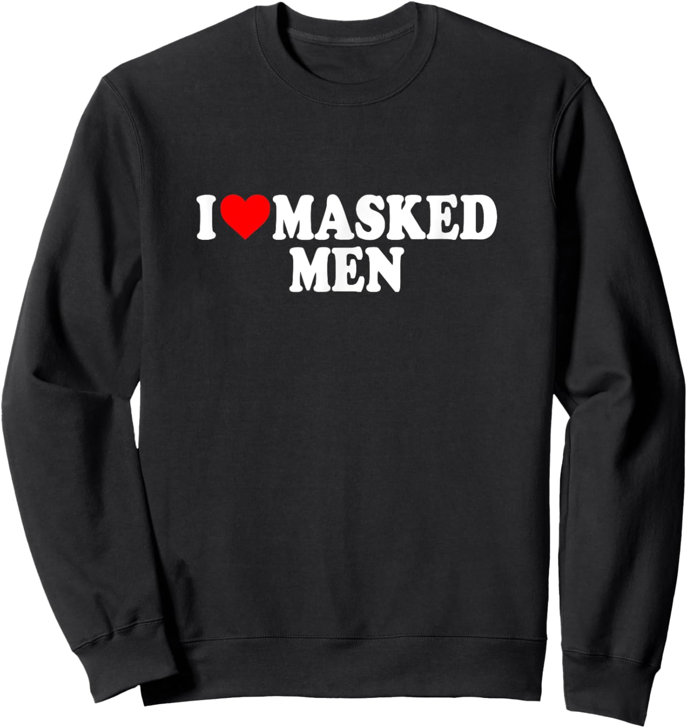 I Love Heart Masked Men Funny Gag Gifts Parties Booktok Sweatshirt - Sweatshirt | Black