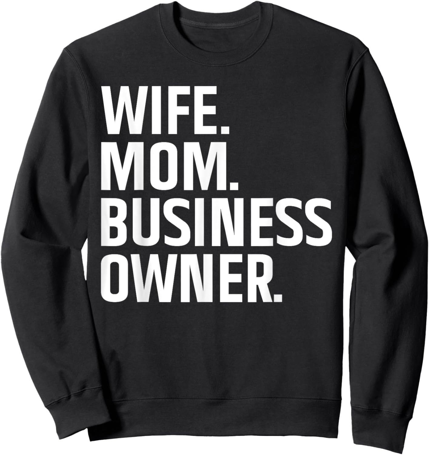 Business Owner Art For Wife Mom CEO Small Business Owner Sweatshirt - Sweatshirt | Black