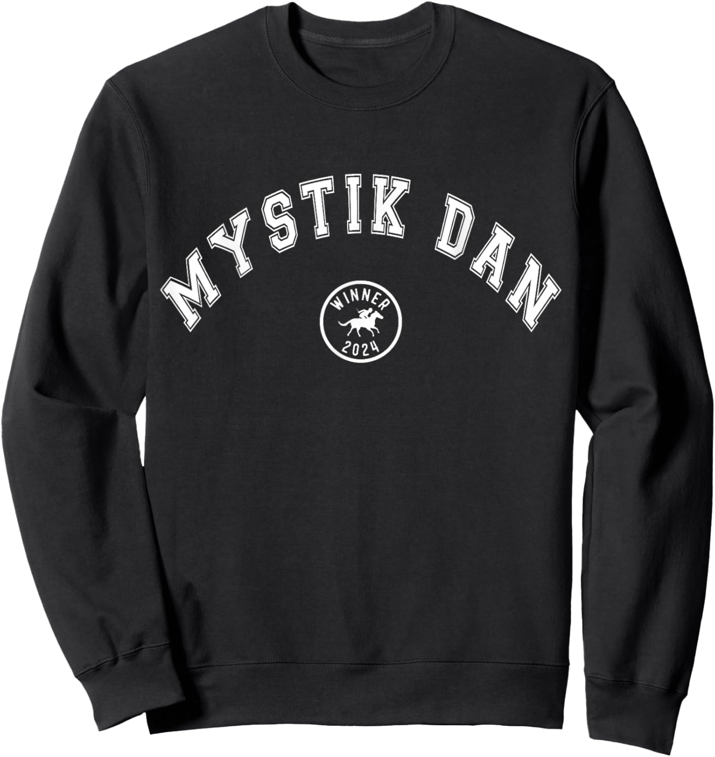 Mystik Dan 2024 Winner Betting Horse Racing Sweatshirt - Sweatshirt | Black
