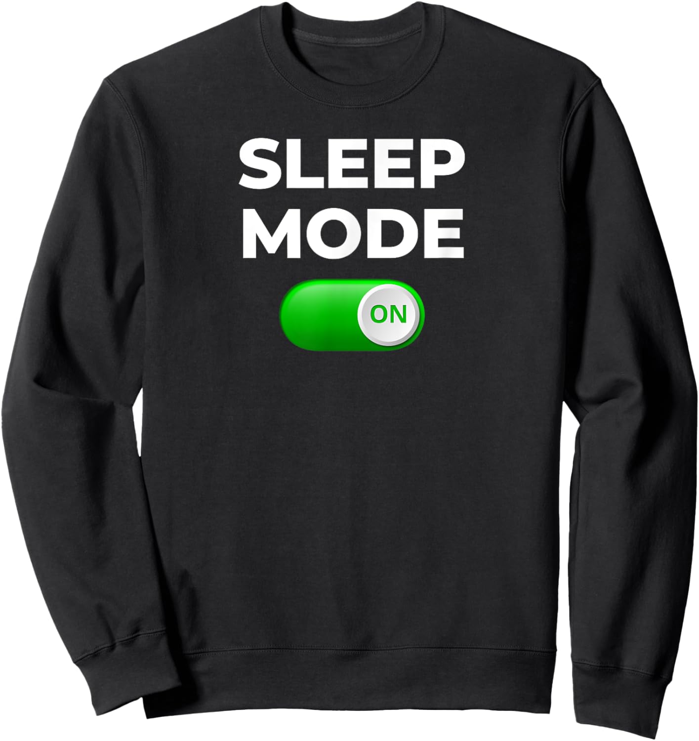 Sleep Mode On Funny Nap Shirt Sweatshirt - Sweatshirt | Black