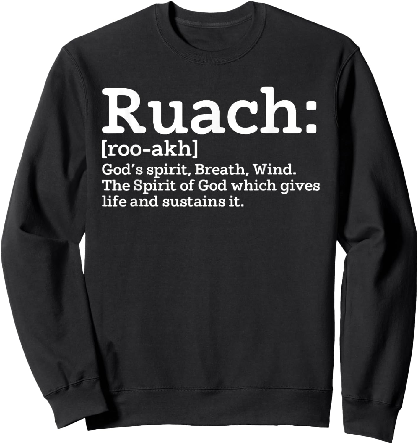 Ruach God's Spirit Breath Wind Spirit God Gives Life Sweatshirt - Sweatshirt | Black