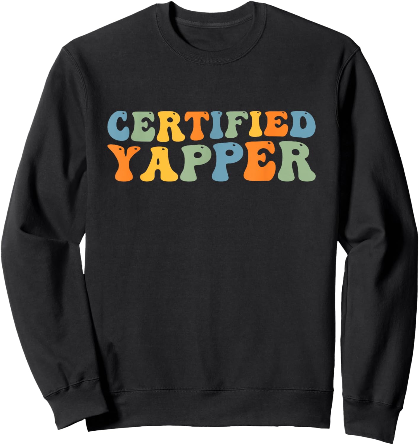 Groovy Professional Yapper Funny Joke For Certified Yapper Sweatshirt - Sweatshirt | Black