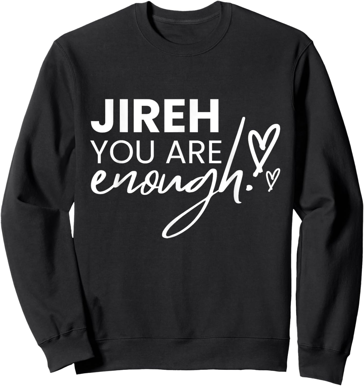 Jireh You Are Enough Sweatshirt - Sweatshirt | Black