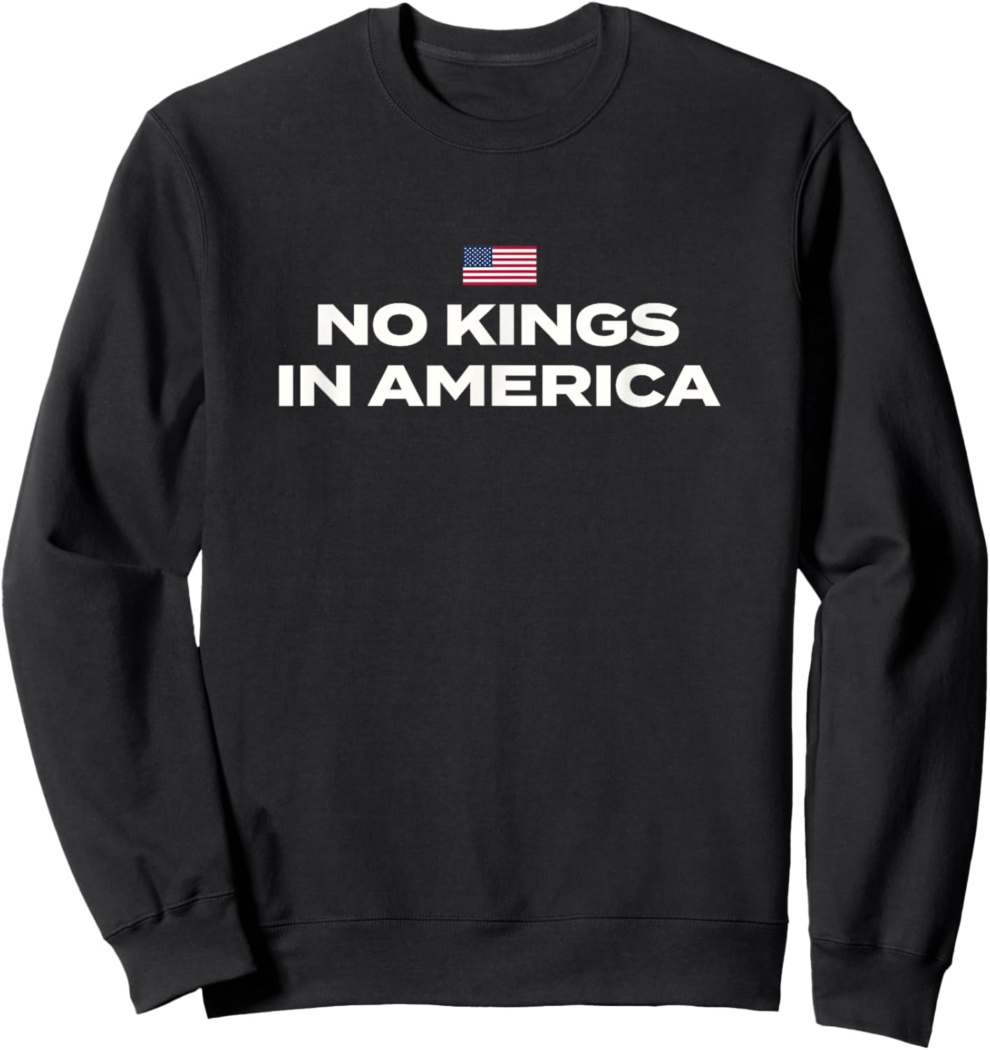 No Kings in America with USA Flag Sweatshirt - Sweatshirt | Black
