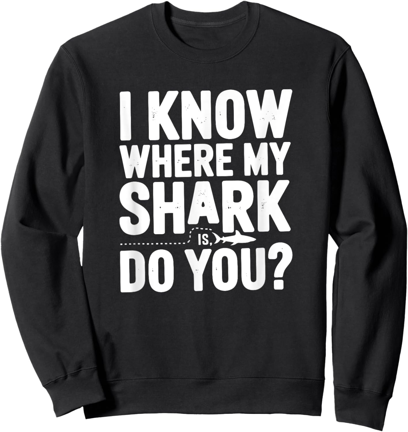 I Know Where My Shark Is, Animal Tracker Sweatshirt - Sweatshirt | Black