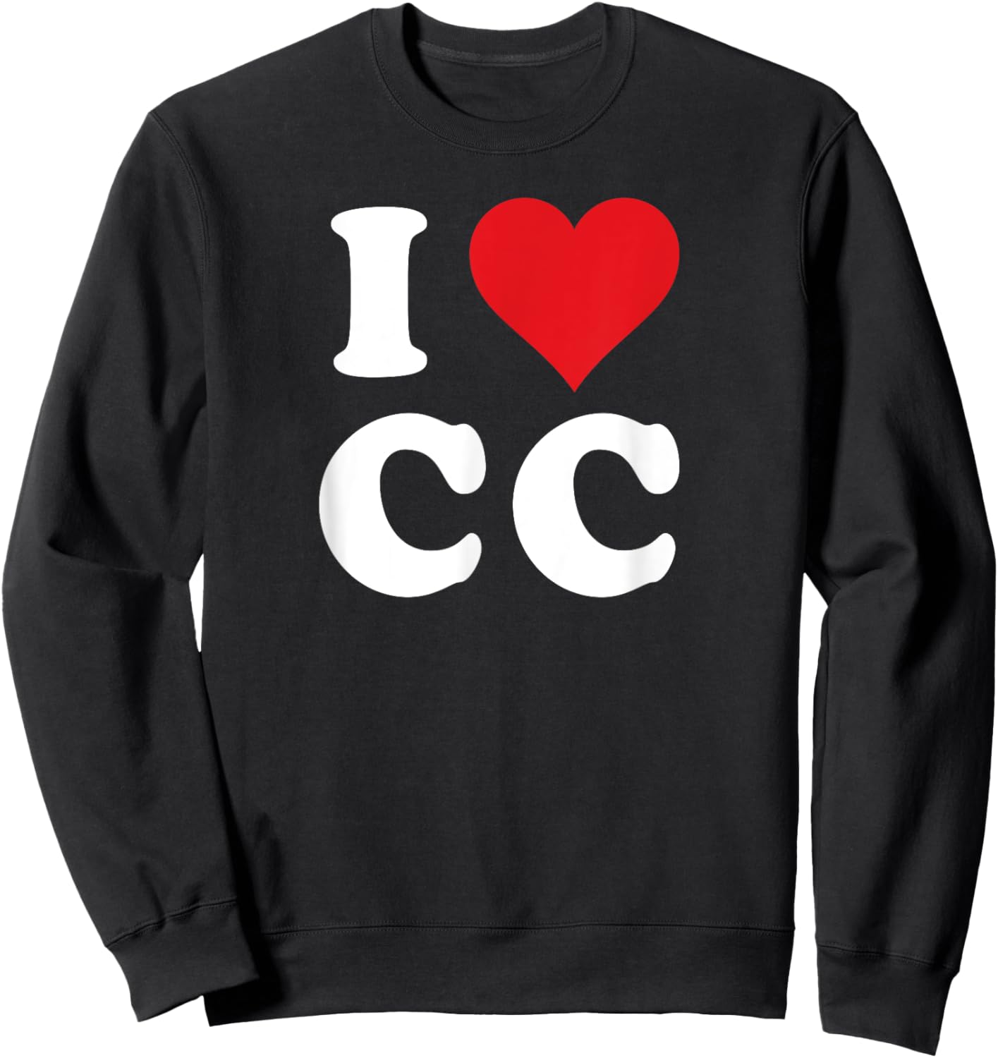 I Heart CC Initials I Love C.C. First And Last Name C C Sweatshirt - Sweatshirt | Black