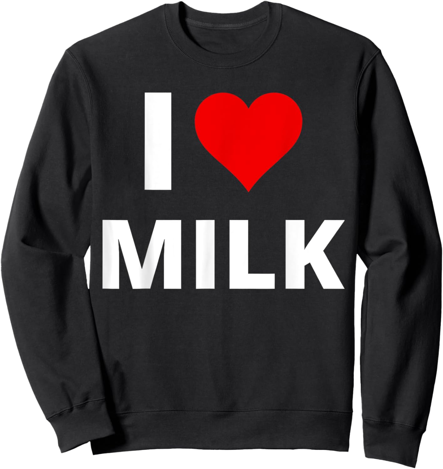I Love Milk, With A Red Heart Sweatshirt - Sweatshirt | Black