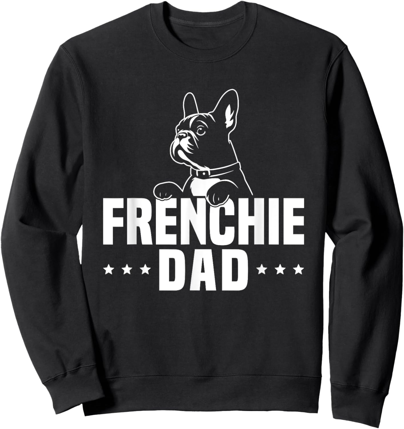 Frenchie Dad Owner Lover French Bulldog Father Daddy Papa Men Women Kids Sweatshirt - Sweatshirt | Black