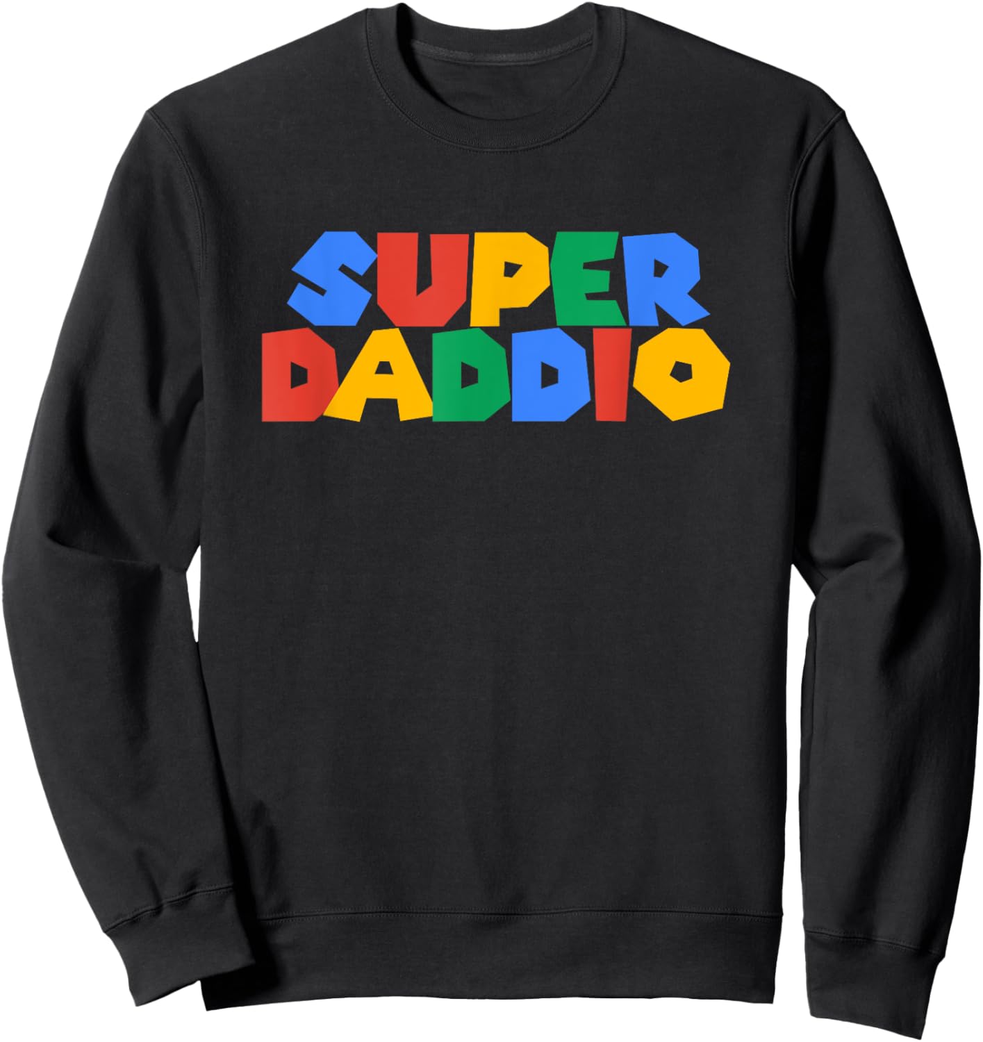 Gamer Daddio Super Dad Funny Fathers From Wife and Friends Sweatshirt - Sweatshirt | Black
