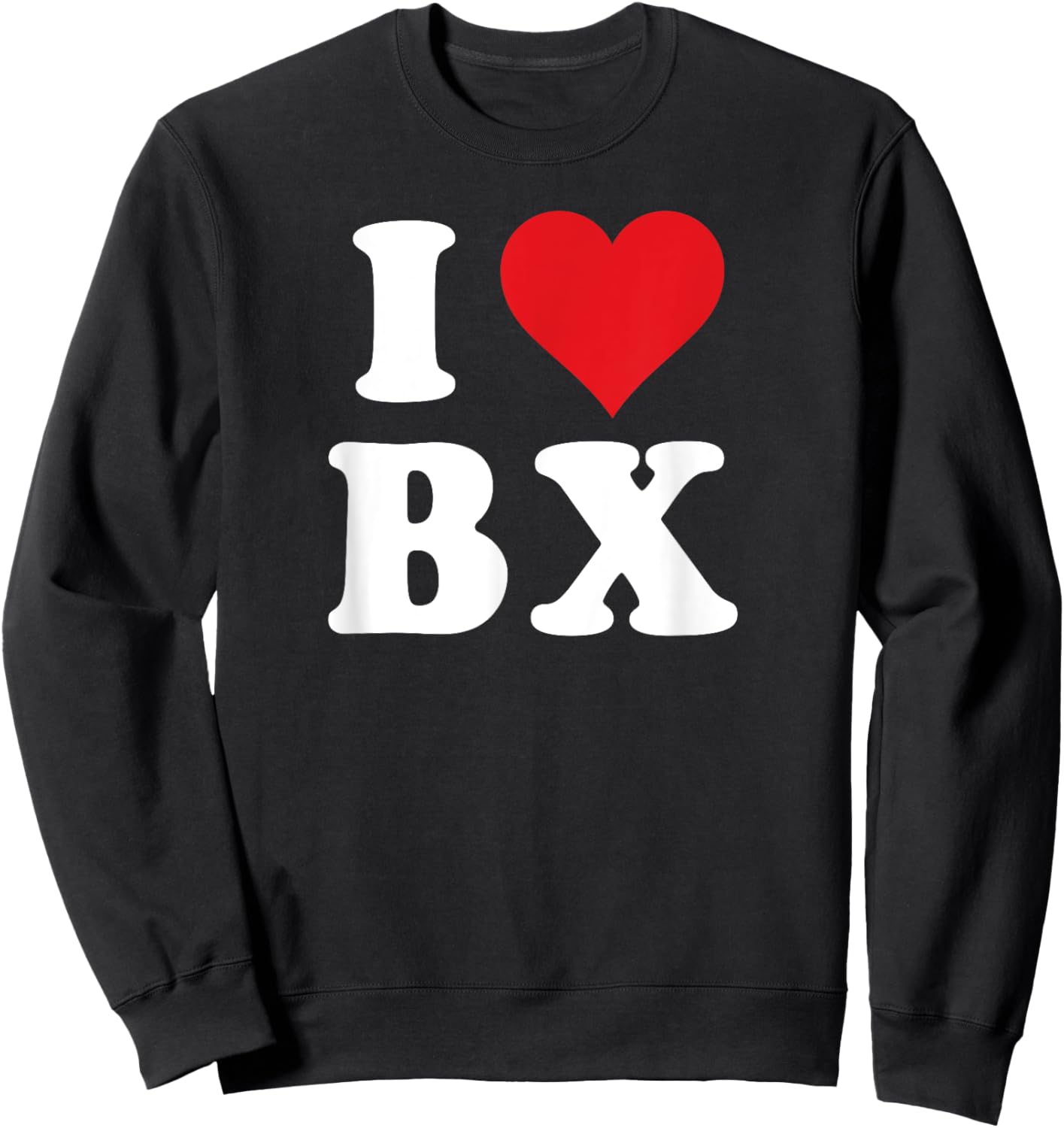 I Heart BX Initials I Love B.X. First And Last Name B X Sweatshirt - Sweatshirt | Black