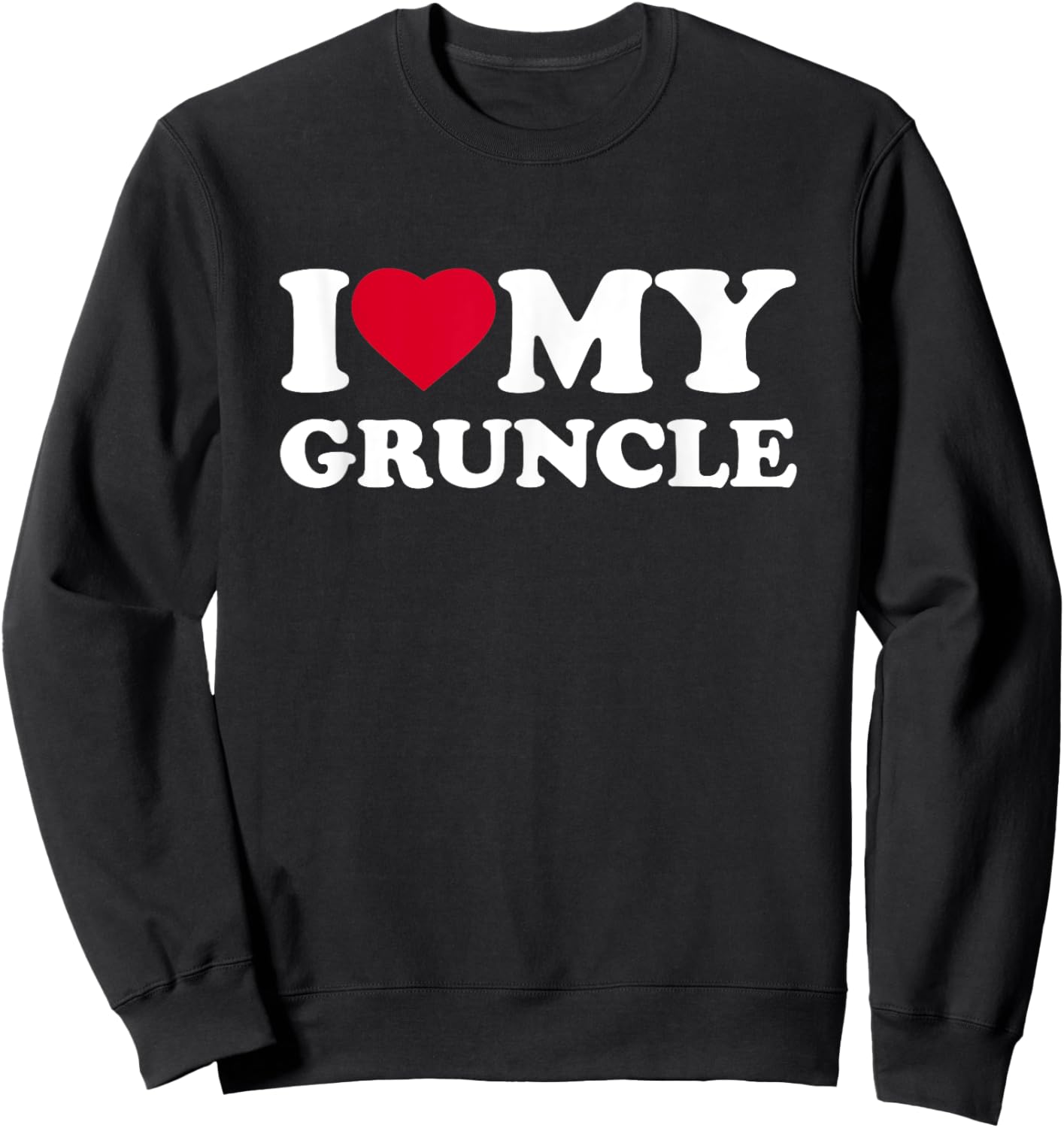 I Love My Gruncle I Heart Family Grandpa Sweatshirt - Sweatshirt | Black
