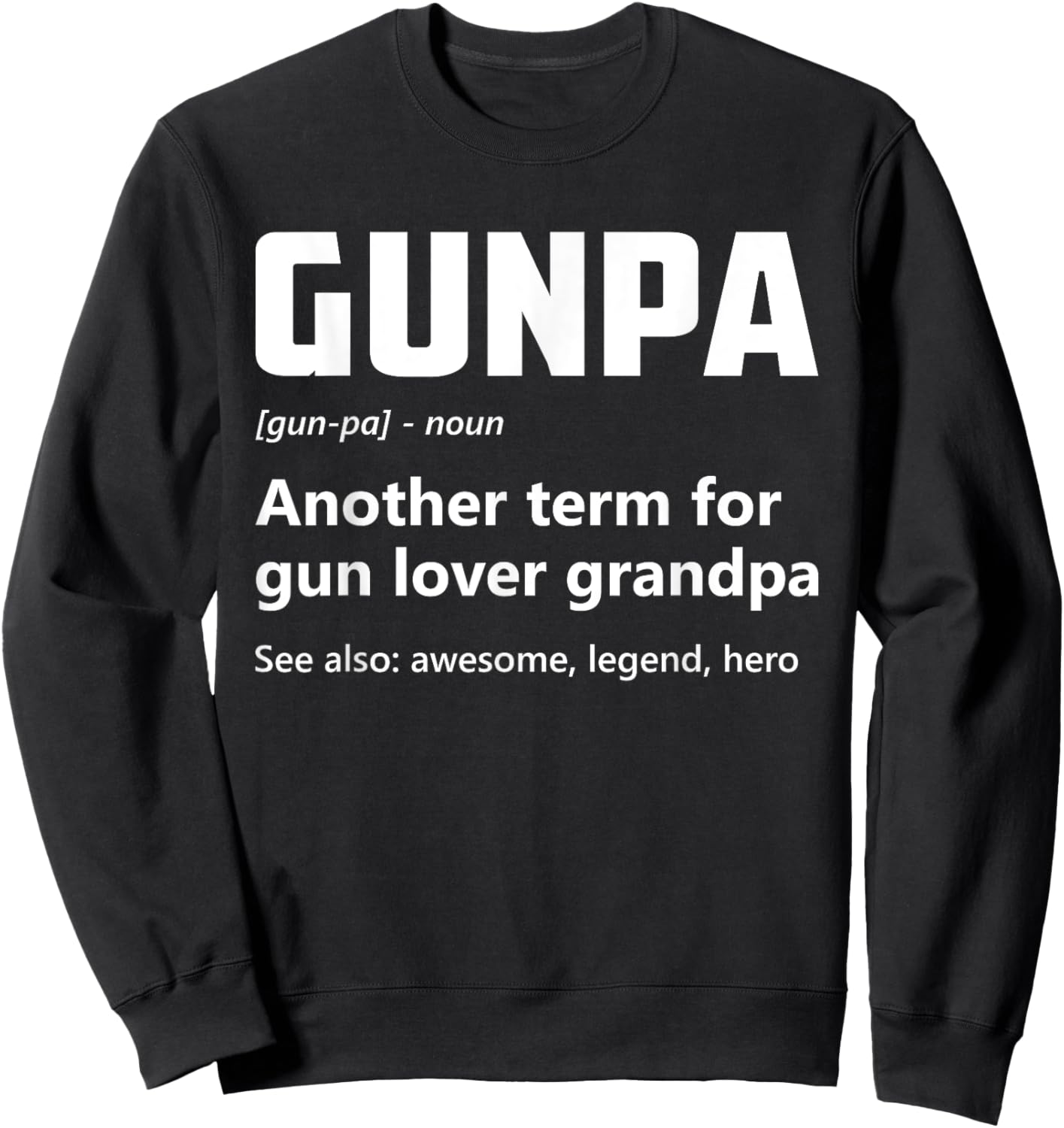 Gunpa Definition Funny Gun Lover Grandpa Pro Gun Enthusiast Sweatshirt - Sweatshirt | Black