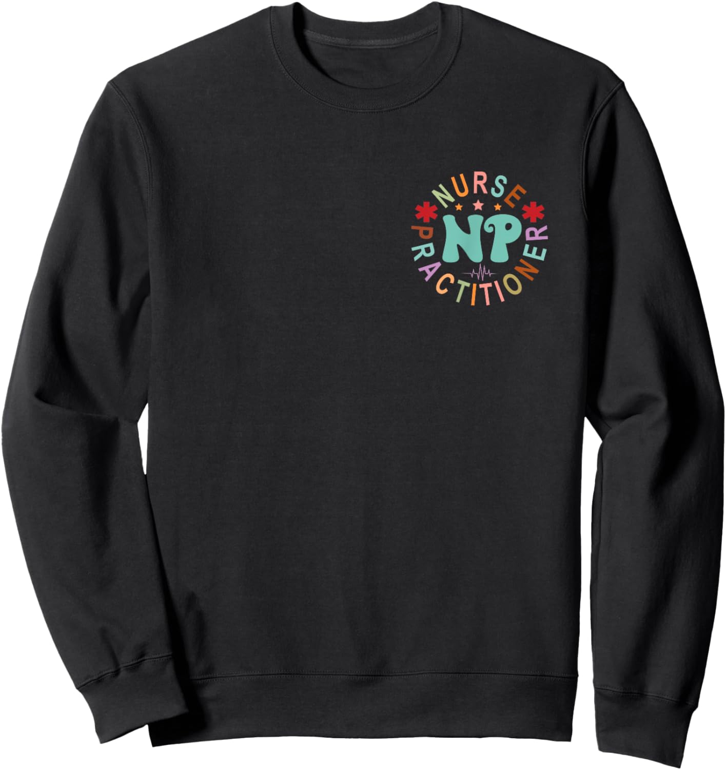 Funny Family Nurse Practitioner NP Nursing Day Nurse Week Sweatshirt - Sweatshirt | Black