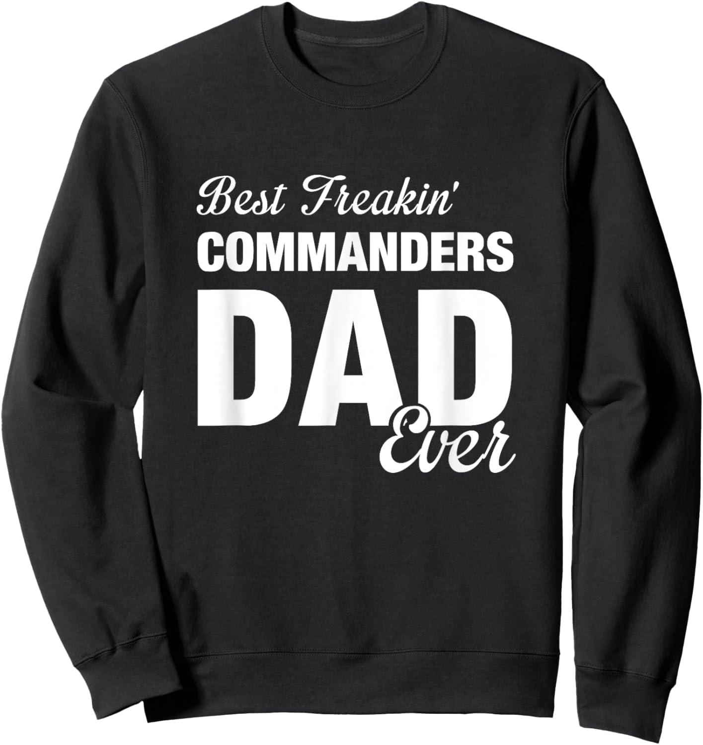 Commanders Washington County Best Freakin' Dad Ever HS Sweatshirt - Sweatshirt | Black