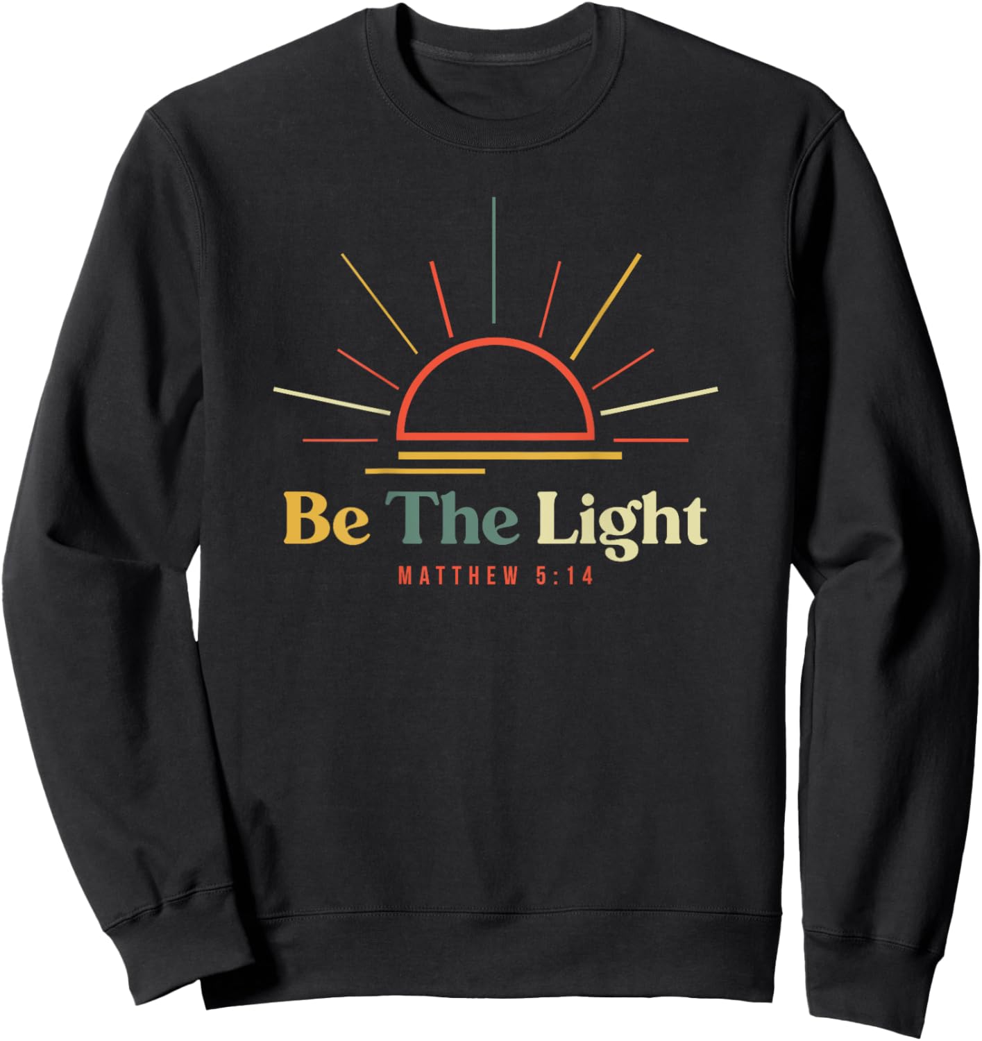 Be The Light Matthew 5 14 Bible Verse (On Back) Christian Sweatshirt - Sweatshirt | Black