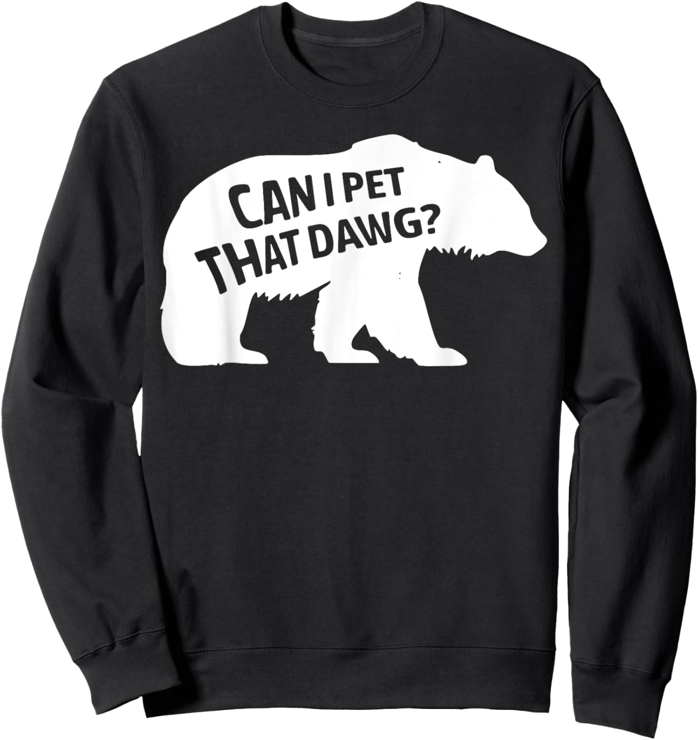 Can I Pet That Dog Funny Dawg Meme Funny Dog Sweatshirt - Sweatshirt | Black