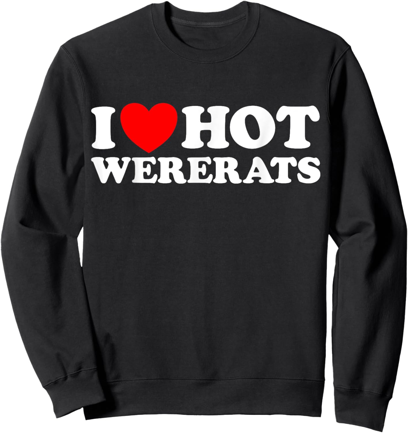 Love Hot Wererats Funny RPG Fantasy Game Fiction Monster Fan Sweatshirt - Sweatshirt | Black