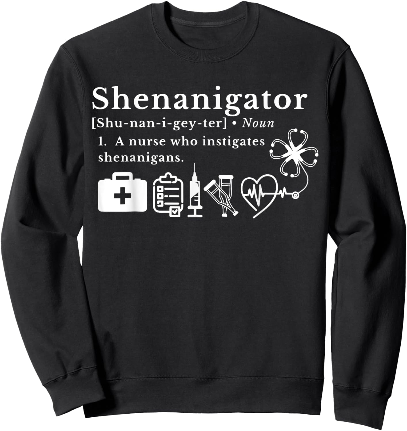 Shenanigator Definition RN Nursing Shamrock St Patrick's Day Sweatshirt - Sweatshirt | Black