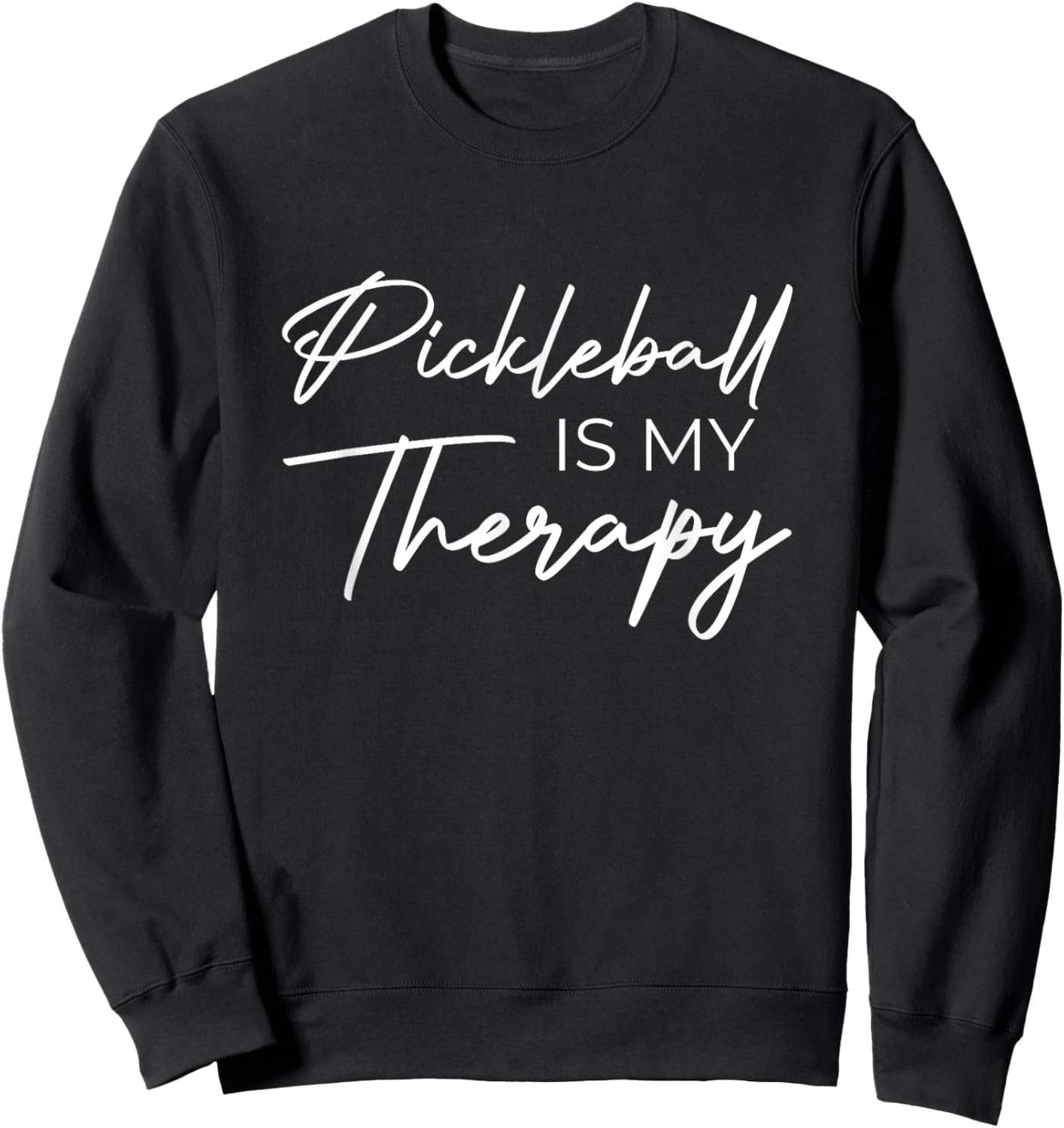 Pickleball is my therapy Sweatshirt - Sweatshirt | Black
