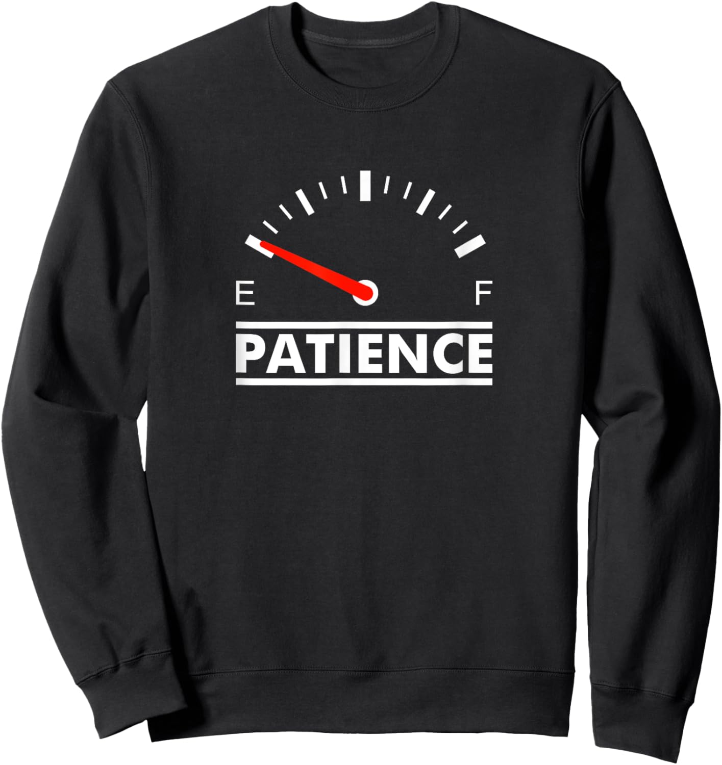 Patience Empty Gasoline Gauge Sweatshirt - Sweatshirt | Black